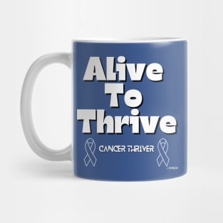 Alive to Thrive - Cancer Thriver Design Mug